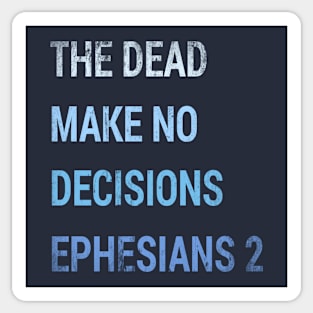 The Dead Make No Decisions - Blue Text Sticker